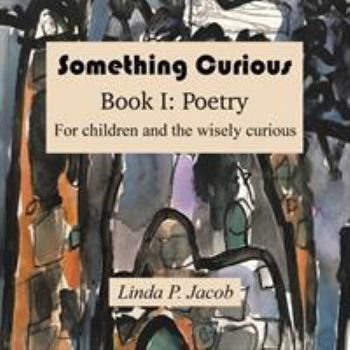 Paperback Something Curious: Book I: Poetry Book