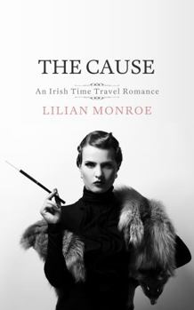 Paperback The Cause: An Irish Time Travel Romance Book