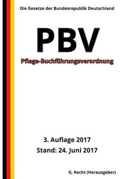 Paperback Pflege-Buchführungsverordnung - PBV, 3. Auflage 2017 [German] Book