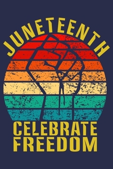 Paperback Juneteenth Celebrate Freedom: Black History African American Freedom Journal Book