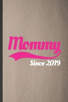 Paperback Mommy Since 2019: Lined Notebook For Pregnancy Announcement. Funny Ruled Journal For Pregnant Wife Mother. Unique Student Teacher Blank Book