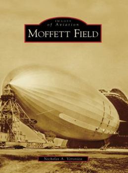 Moffett Field (Images of Aviation) - Book  of the Images of Aviation