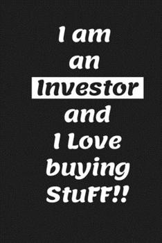 Paperback I am an Investor and I love buying stuff: an Investor's notebook Book