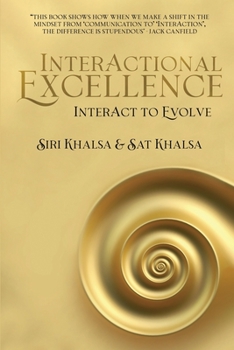 Paperback InterActional Excellence: InterAct to Evolve Book