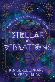Paperback Stellar Vibrations: Living by the Zodiac Book