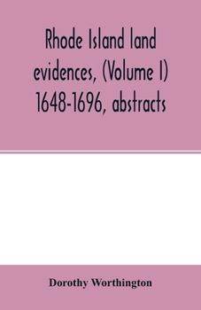 Paperback Rhode Island land evidences, (Volume I) 1648-1696, abstracts Book