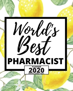 Paperback World's Best Pharmacist: 2020 Planner For Pharmacist, 1-Year Daily, Weekly And Monthly Organizer With Calendar, Appreciation Birthday Or Christ Book