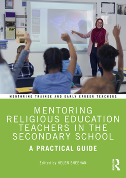 Paperback Mentoring Religious Education Teachers in the Secondary School: A Practical Guide Book