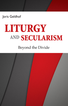 Paperback Liturgy and Secularism: Beyond the Divide Book