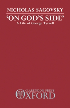 Hardcover On God's Side: A Life of George Tyrrell Book