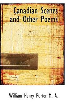Canadian Scenes and Other Poems