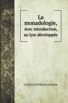 Hardcover La monadologie,: Avec introduction, anȧlyse d?velopp?e [French] Book