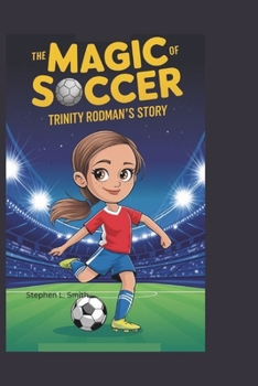 Paperback The Magic of Soccer: Trinity Rodman's Story Book