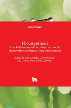 Hardcover Photosynthesis: From Its Evolution to Future Improvements in Photosynthetic Efficiency Using Nanomaterials Book