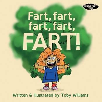 Fart, Fart, Fart, Fart, FART!: A child fights for their right to say one of the world's most wonderful words.