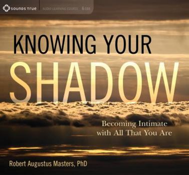 Audio CD Knowing Your Shadow: Becoming Intimate with All That You Are Book