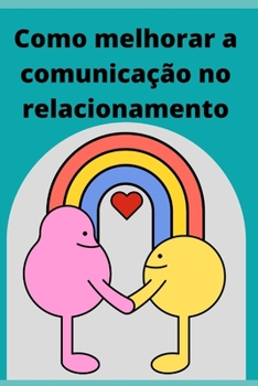Paperback Como melhorar a comunicação no relacionamento [Portuguese] [Large Print] Book