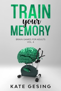 Paperback Train your Memory Vol. 4: Brain games for adults Book