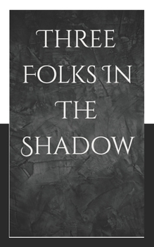 Paperback Three Folks In The Shadow Book