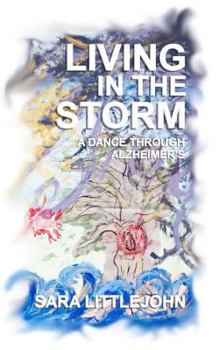 Paperback Living In The Storm: A Dance Through Alzheimer's Book