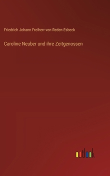 Hardcover Caroline Neuber und ihre Zeitgenossen [German] Book