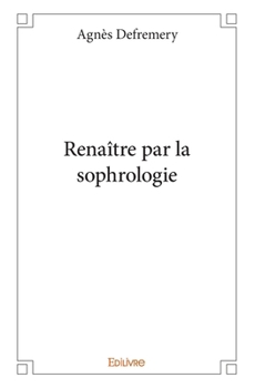 Paperback Renaître par la sophrologie [French] Book