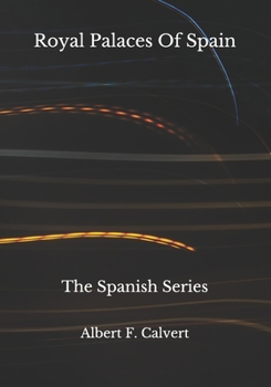 Royal Palaces Of Spain: The Spanish Series (Biblioteka Istorijski Roman)