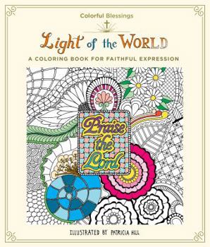 Paperback Colorful Blessings: Light of the World: A Coloring Book for Faithful Expression Book