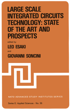 Hardcover Large Scale Integrated Circuits Technology: State of the Art and Prospects: Proceedings of the NATO Advanced Study Institute on "Large Scale Integrate Book