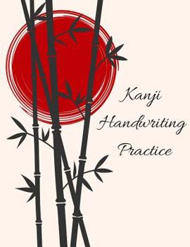 Paperback Kanji Handwriting Practice: Japanese Writing Exercise Book Paperback Book