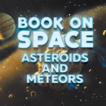 Paperback Book On Space: Asteroids and Meteors Book