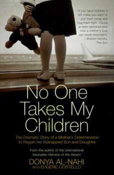 Paperback No One Takes My Children: The Dramatic Story of a Mother's Determination to Regain Her Kidnapped Son and Daughter Book