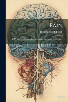 Paperback Pain: Its Origin, Conduction, Perception and Diagnostic Significance Book