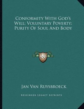 Paperback Conformity with God's Will; Voluntary Poverty; Purity of Soul and Body Book