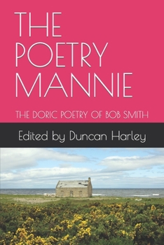 Paperback The Poetry Mannie: The Doric Poetry of Bob Smith Book