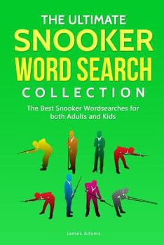 The Ultimate Snooker Word Search Collection: The Best Snooker Word Searches for both Adults and Kids