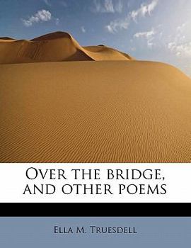 Paperback Over the Bridge, and Other Poems Book