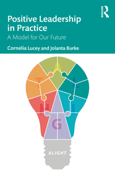 Paperback Positive Leadership in Practice: A Model for Our Future Book