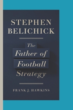Paperback Stephen Belichick: The Father of Football Strategy Book
