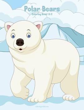 Paperback Polar Bears Coloring Book 1 & 2 Book