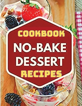 Paperback Healthy No-Bake Dessert Recipes Cookbook Book