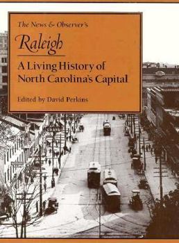 Hardcover News and Observer's Raleigh: A Living History of North Carolina's Capital Book