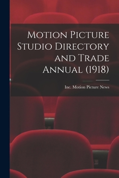 Paperback Motion Picture Studio Directory and Trade Annual (1918) Book