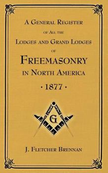 Paperback A General Register of all the Lodges and Grand Lodges of Freemasons: in North America Book