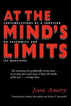 Paperback At the Mind S Limits: Contemplations by a Survivor on Auschwitz and Its Realities Book