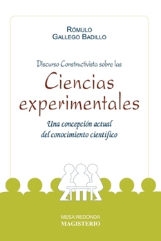Discurso Constructivista sobre las ciencias experimentales (Spanish Edition)