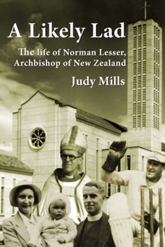 Paperback A Likely Lad: The life of Norman Lesser, Archbishop of New Zealand Book