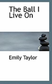 Paperback The Ball I Live on Book