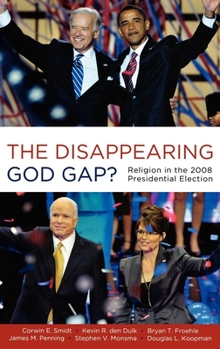 Hardcover The Disappearing God Gap?: Religion in the 2008 Presidential Election Book