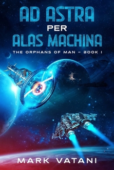 Paperback Ad Astra Per Alas Machina Book